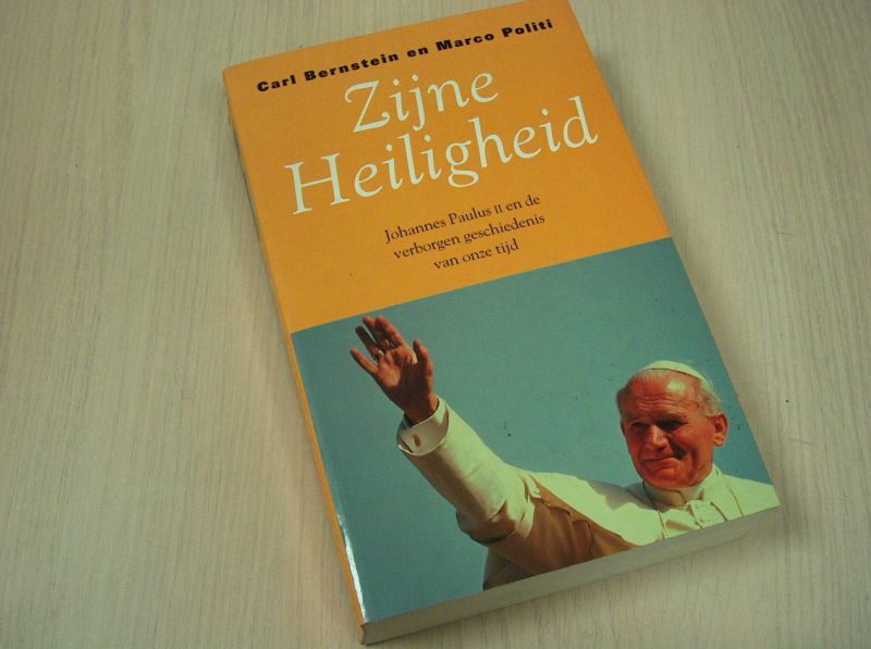 Bernstein, Carl en Politi, Marco - Zijne Heiligheid. Johannes Paulus II en de verborgen geschiedenis van onze tijd