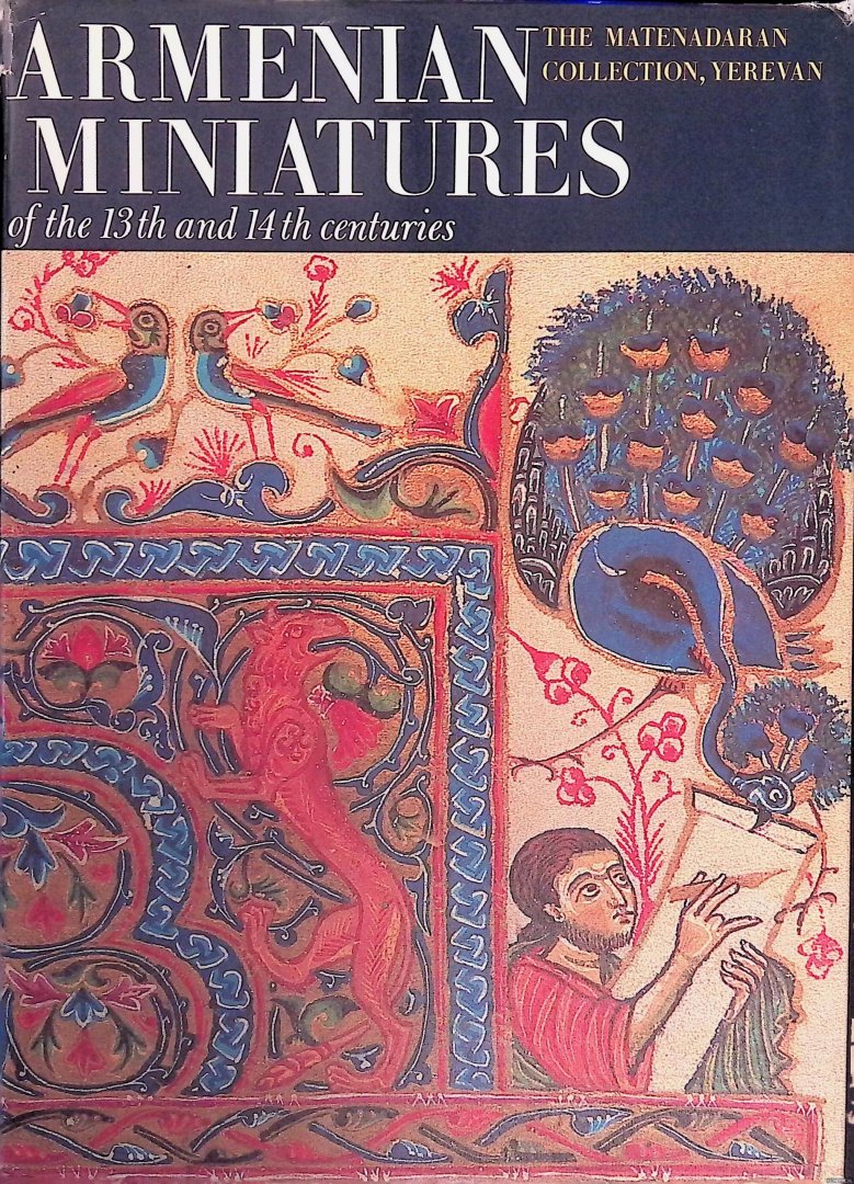Korkhmazian, Emma - and others - Armenian Miniatures of the 13th and 14th Centuries from the Matenadaran Collection Yerevan,