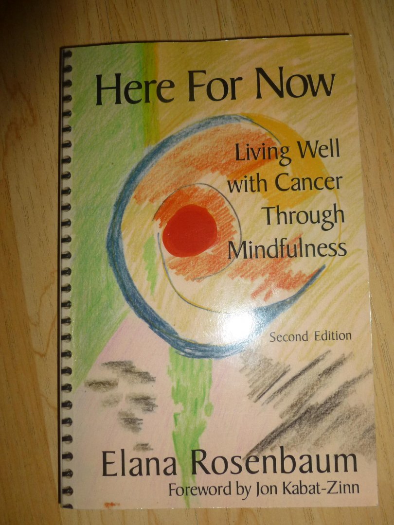 Rosenbaum, Elana - Living Well with Cancer through Mindfulness.