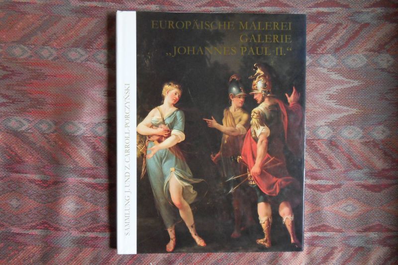 Plazewska, Maja (redaktie); Kawecki, Janusz (vertaling naar het Duits). - Europäische Malerei Galerie "Johannes Paul II". - Sammlung Janina und Zbigniew Carroll-Porczynski.