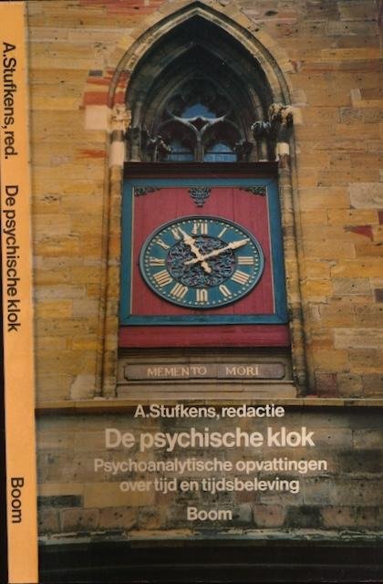 Stufkens, A. (red). - De Psychische Klok: Psychoanalytische opvattingen over tijd en tijdsbeleving.