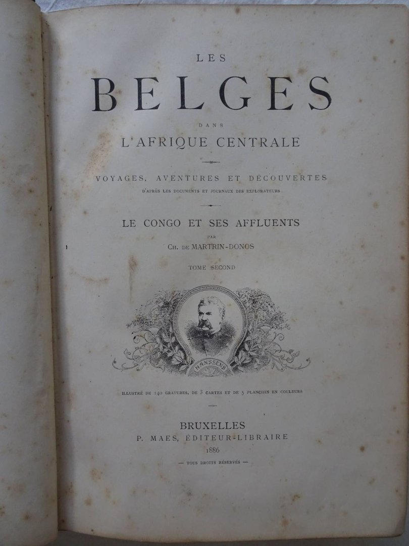 Martrin-Donos, Ch. de. - Les Belges dans l'Afrique Centrale; voyages, aventures et découvertes d'après les documents et journaux des explorateurs; Le Congo et ses affluents. Tome second.