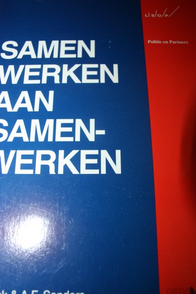 Brink, J. & Sanders, A.F. - SAMEN WERKEN AAN SAMENWERKEN politie en partners