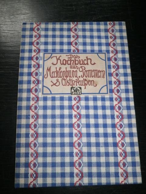 Fritz Becker - Das Kochbuch aus Mecklenburg, Pommern & Ostpreussen