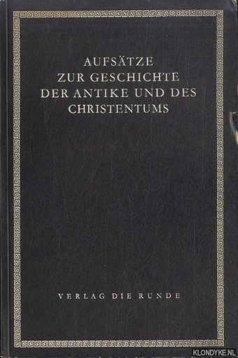 Altheim, Franz - a.o. - Aufsätze zur Geschichte der Antike und des Christentums
