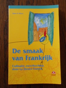 Kleyn, Onno H. - De smaak van Frankrijk. Culinaire zwerftochten door La Douce France