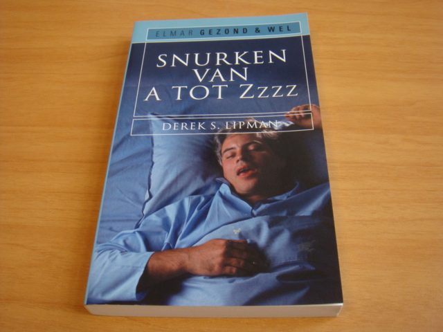 Lipman, Derek S - Snurken van A tot Zzzz - Oorzaken en definitieve oplossingen
