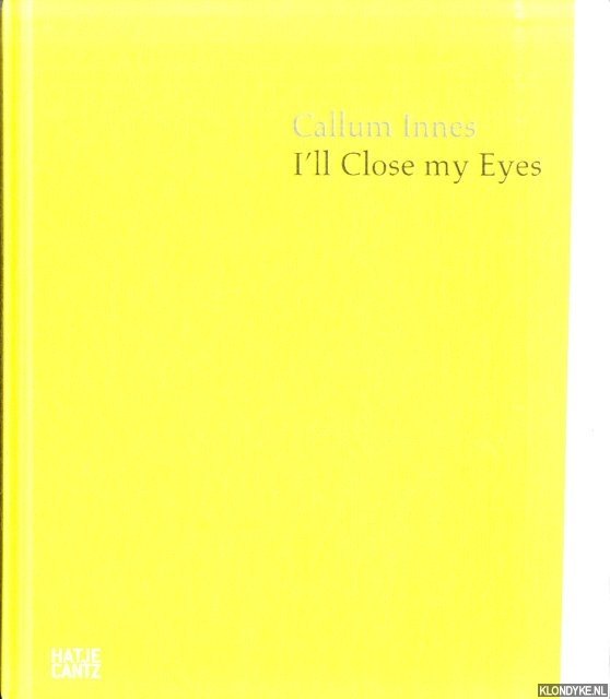 Driessen, Hendrik & Carter E. Foster & Colm Toibin & Fiona Bradley - Callum Innes: I'll Close My Eyes *SIGNED*