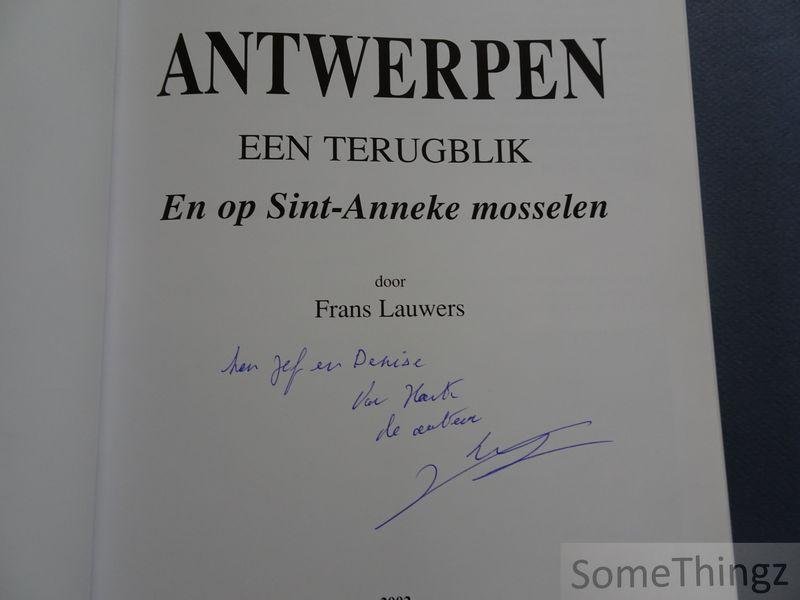 Lauwers, Frans - Antwerpen: een terugblik. En op Sint-Anneke mosselen.