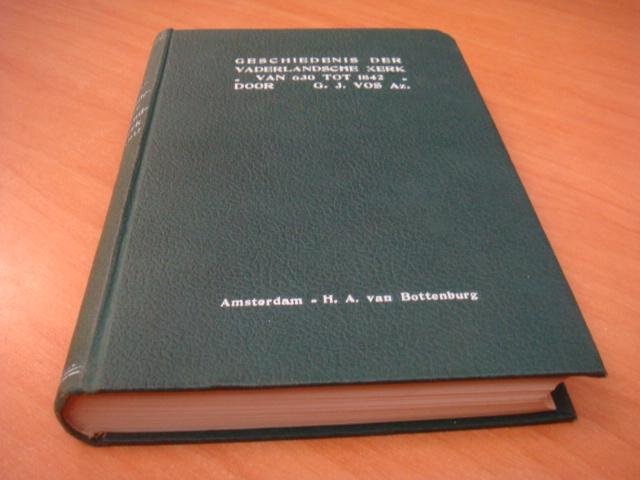 Vos, G.J - Geschiedenis der vaderlandsche kerk - Van 630 tot 1842