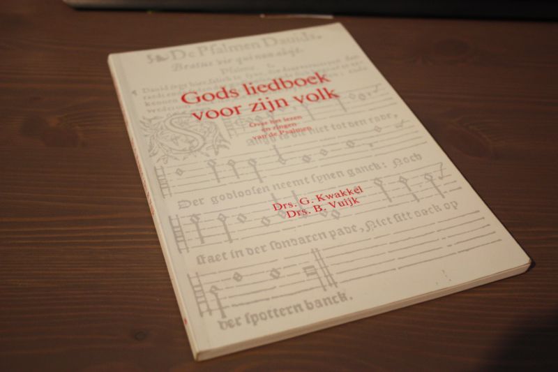 Kwakkel G. Drs. en Vuijk B. Drs. - Gods liedboek voor zijn volk