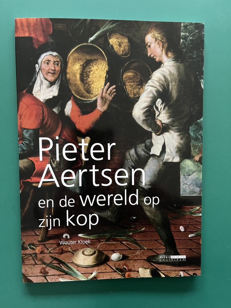 Kloek, Wouter - Pieter Aertsen en de wereld op zijn kop