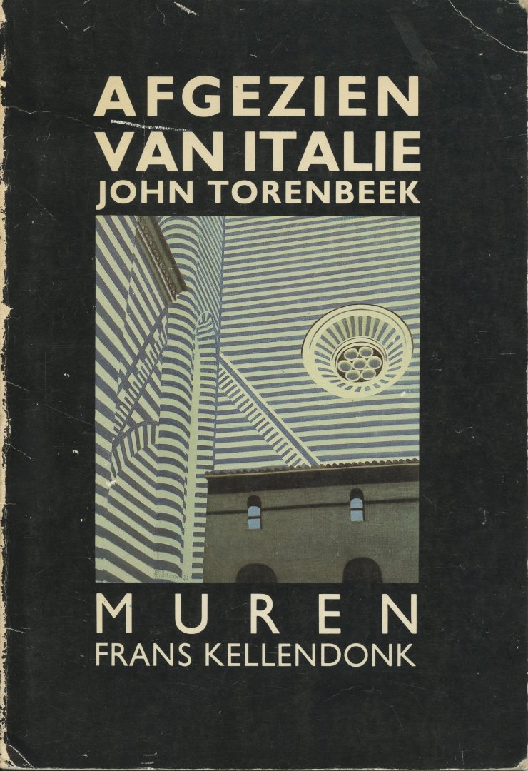 Torenbeek, John/ Kellendonk, Frans - Afgezien van Italie/ Muren