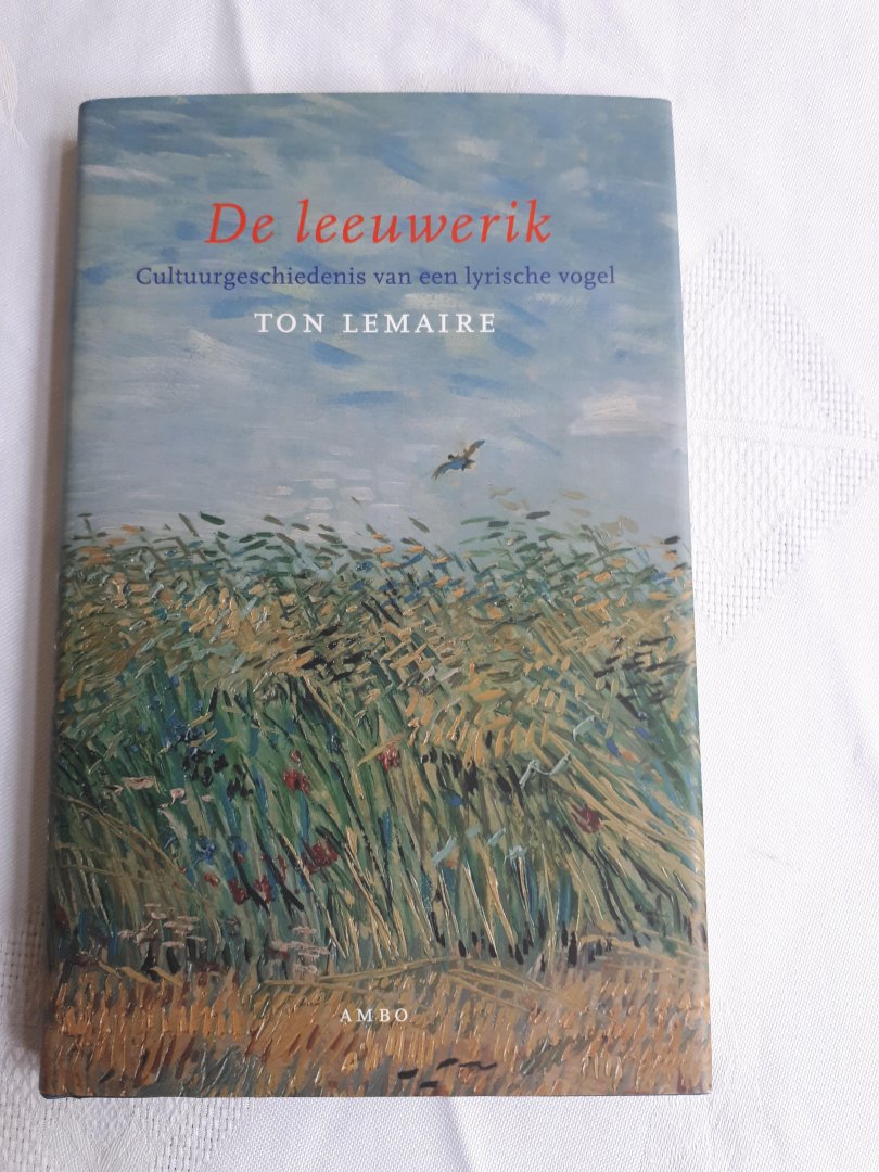 Lemaire, Ton - De leeuwerik / cultuurgeschiedenis van een lyrische vogel