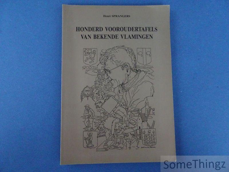 Sprangers, Henri / Penders, Lucien (illustr.) / Arickx, Valère (inl.). - Honderd vooroudertafels van bekende Vlamingen.