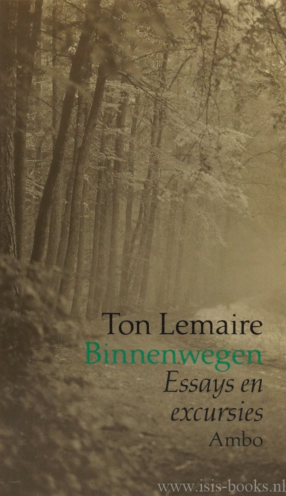 LEMAIRE, T. - Binnenwegen. Essays en excursies.