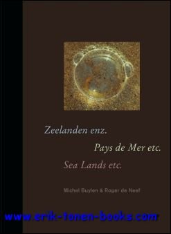 Michel Buylen, Roger de Neef - Zeelanden enz.,Pays de Mer etc., Sea Lands etc.  Michel Buylen, Roger de Neef