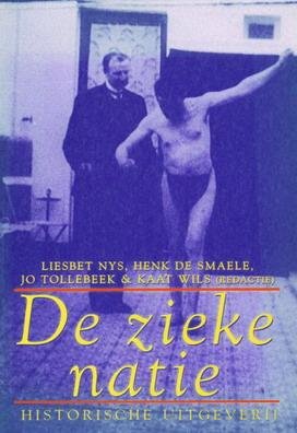 NYS, LIESBETH E.A. - De zieke natie. Over de medicalisering van de samenleving 1860-1914.