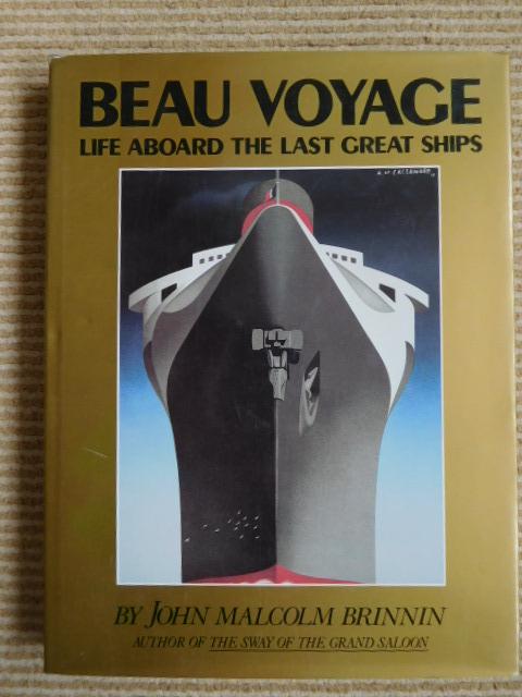 John Malcolm Brinnin - Beau Voyage, life aboard the last great ships