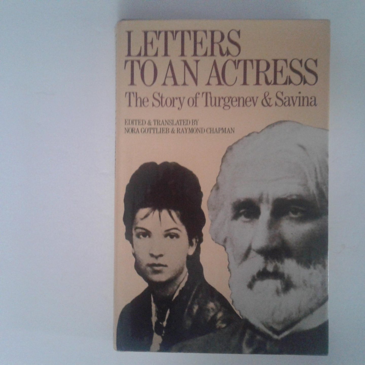 Gottlieb, Nora ; Raymond Chapman - Letters to an Actress ; The story of Turgenev & Savina
