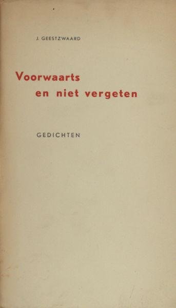 Geestzwaard, J. (=J.W. Jacobs). - Voorwaarts en niet vergeten.