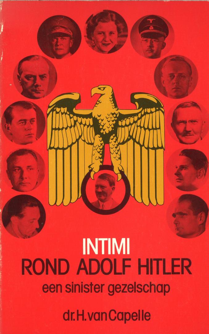 Capelle, dr. H. van - Intimi rond Adolf Hitler - Een sinister gezelschap