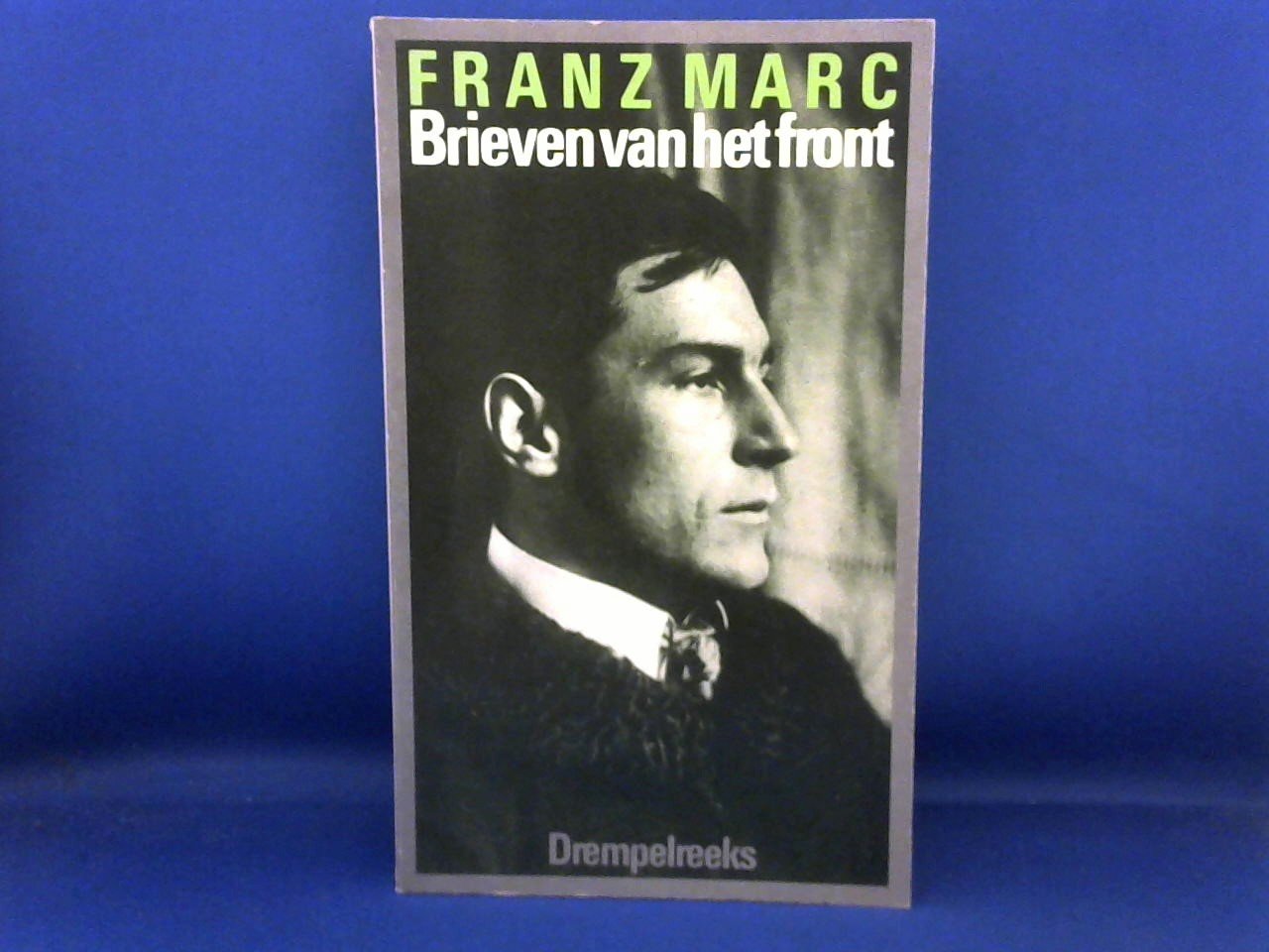 Marc Franz / vertaling Pim Lukkenaer - Brieven van het front. Drempelreeks
