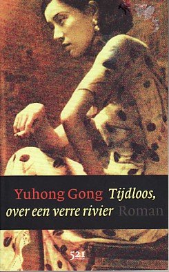 Gong, Yuhong - Tijdloos over een verre rivier