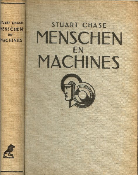 Chase, Stuart .. Nederlandse bewerking: ir. P. Telder. Illustraties: W.T. Murch - Menschen en Machines.