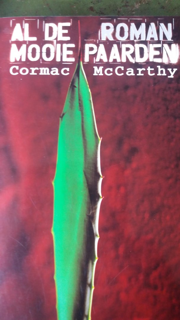 McCarthy, Cormac - Al de mooie paarden     ( 1ste deel grenstrilogie )
