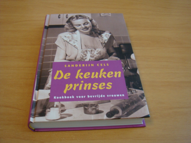 Cels, Sanderijn - De Keukenprinses - Kookboek voor bevrijde vrouwen