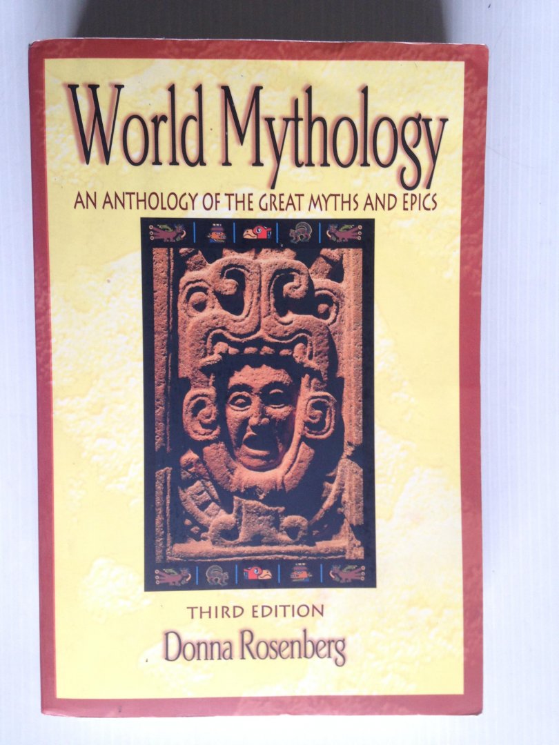 Rosenberg, Donna - World Mythology, An anthology of the great myths and epics