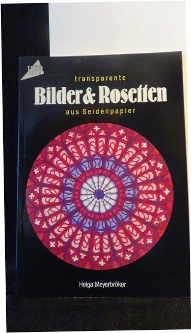 Meyerbröker, Helga, - Bilder & Rosetten aus Seidenpapier.