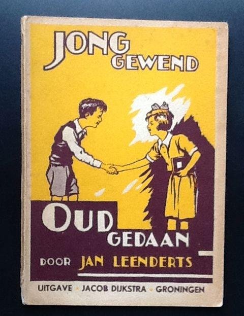 Leenderts, Jan - Jong gewend Oud gedaan    Een lees- werkboekje voor goede omgangsvormen in het dagelijkse leven