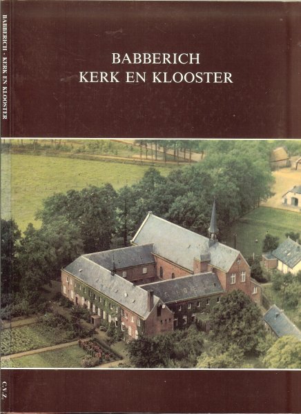 Keultjes, Theo.J. en Willemsen.Gerrie A.J .. Ria, Putmans. Govers - Babberich, kerk en klooster