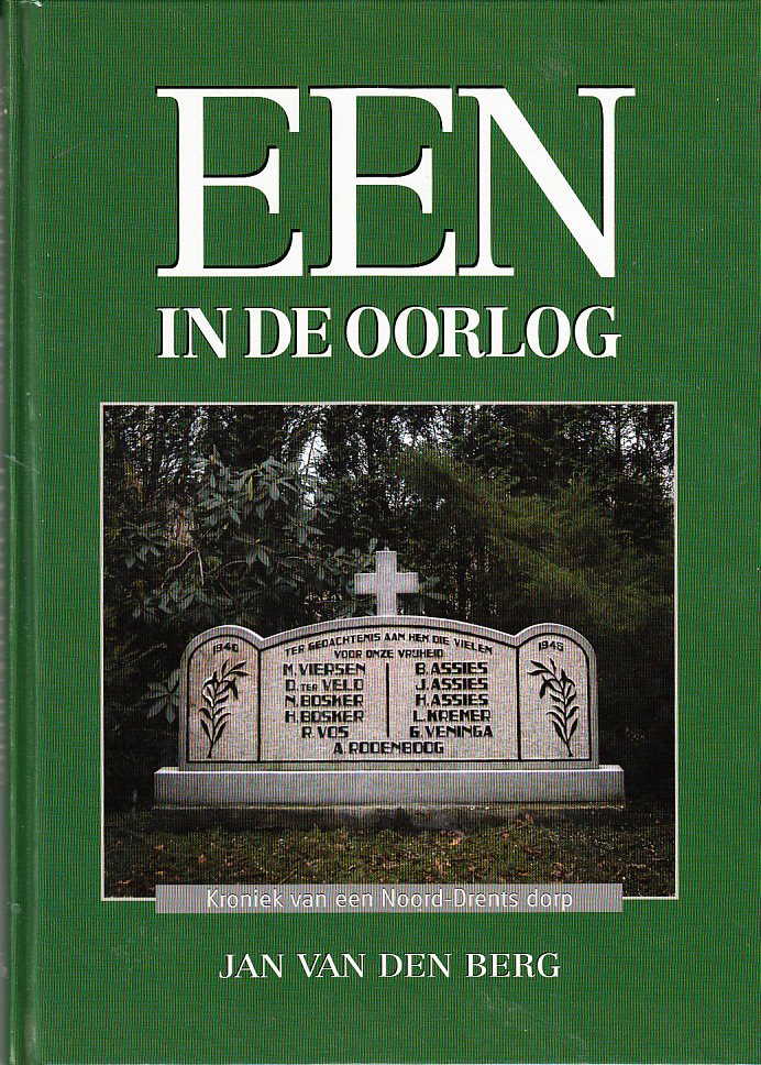 Jan van den Berg - Een in de oorlog. Kroniek van een Noorddrents dorp