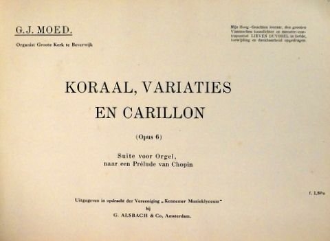 Moed, G.J.: - Koraal, variaties en carillon. Opus 6. Suite voor orgel, naar een Prélude van Chopin