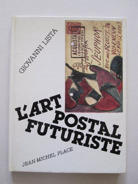 Giovanni Lista - L`Art Postal Futuriste