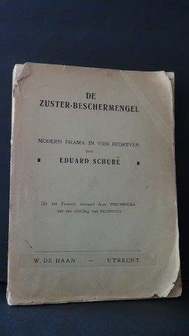 Schuré, Eduard - De zuster-beschermengel. Modern drama in vier bedrijven.