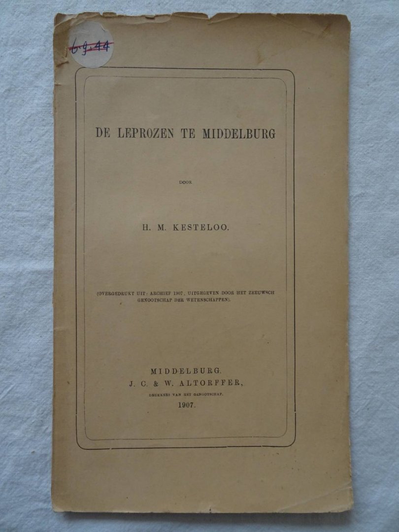 Kesteloo, H.M.. - De leprozen te Middelburg. Overgedrukt uit: Archief 1907, uitgegeven door het Zeeuwsch Genootschap der Wetenschappen.