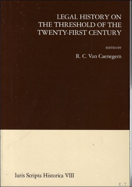 R.C. VAN CAENEGEM (ed.)/J. HILAIRE/ T. MAYER-MALY/ P. STEIN/ J. ZLINSZKY. - Legal history on the threshold of the twenty-first century. Proceedings of the colloquium held at Brussels on 21 and 22 october 1993.