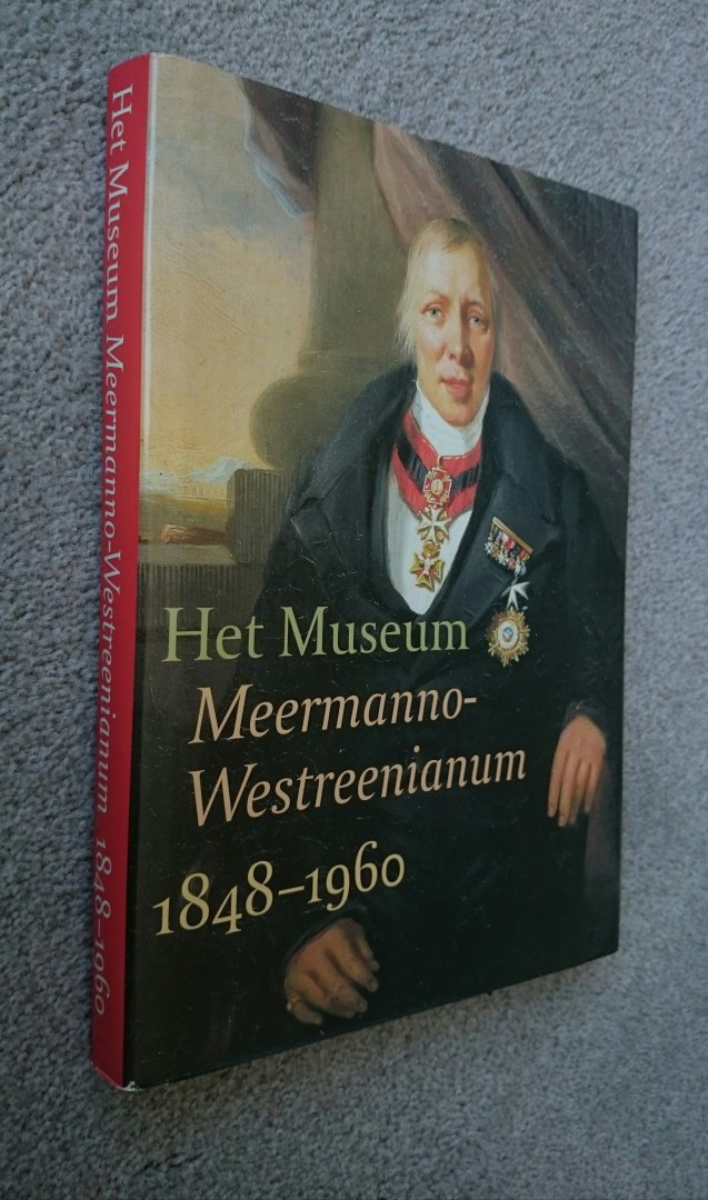 W.A. Laseur & Jos Van Heel - Het museum Meermanno-Westreenianum 1848-1960