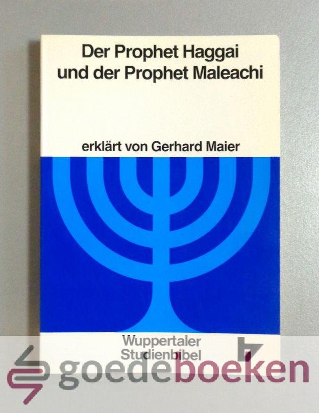 Maier (erklärt von..), Gerhard - Wuppertaler Studienbibel Der Prophet Haggai und der Prophet Maleachi