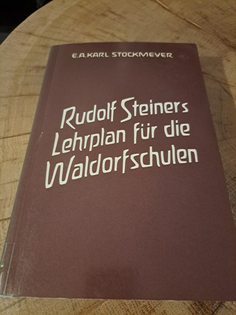 Stockmeyer E.A. Karl - Rudolf Steiners Lehrplan fur die Waldorfschulen
