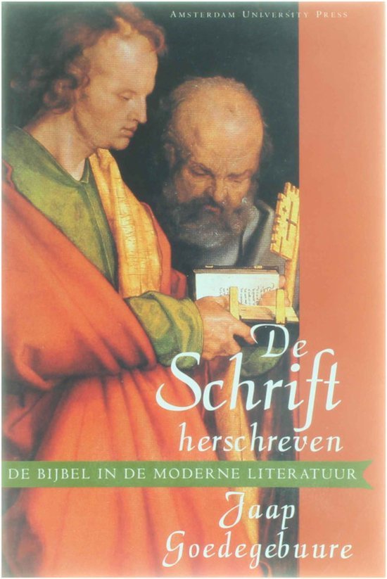 Goedegebuure, Jaap. - De schrift herschreven de bijbel in de moderne literatuur..