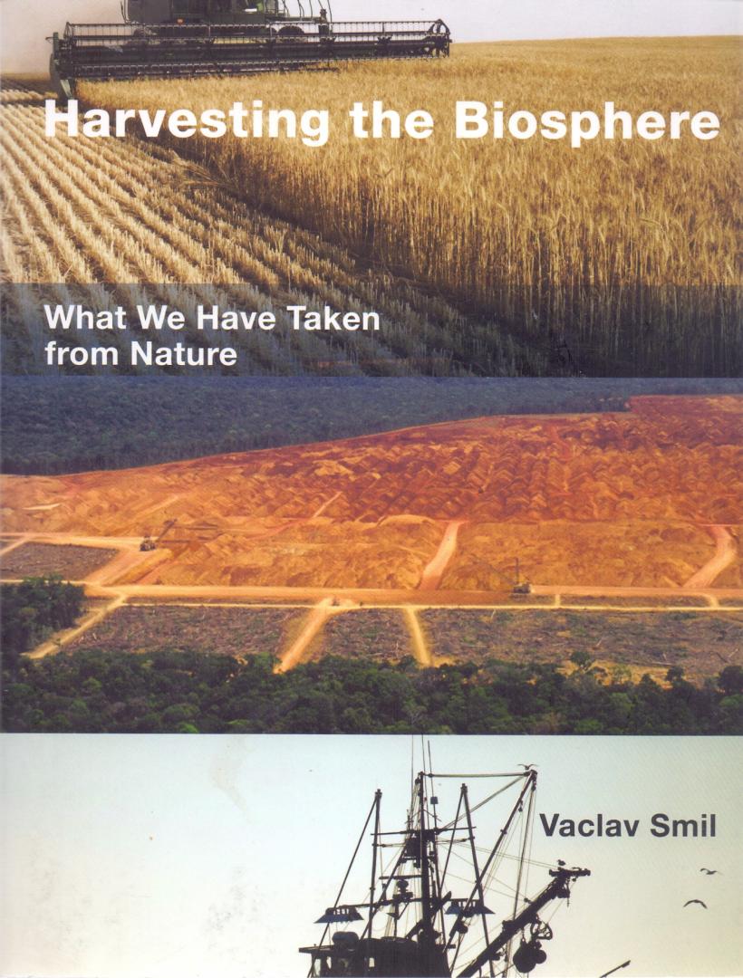 Smil, Vaclav (ds1377) - Harvesting the Biosphere / What We Have Taken from Nature