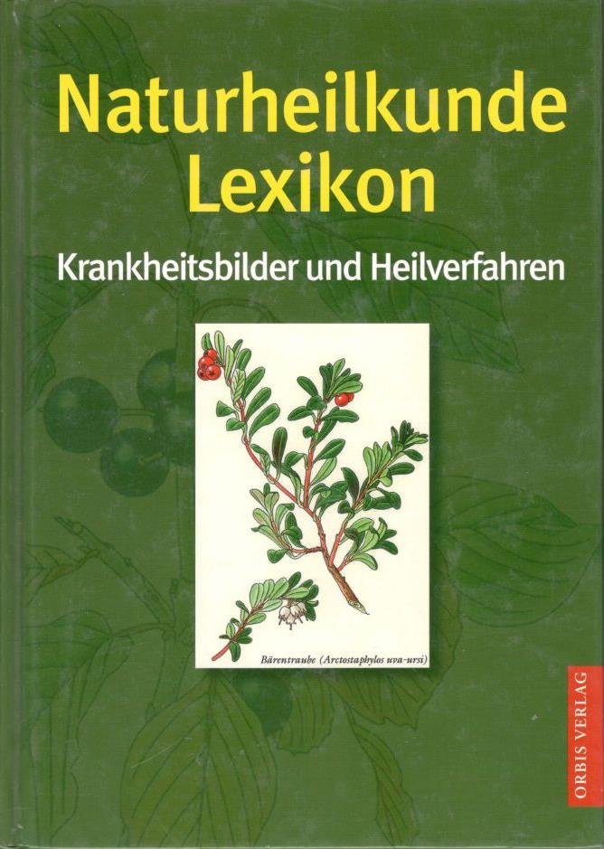 Faller, Michael - Naturheilkunde Lexikon. Krankheitsbilder und Heilverfahren