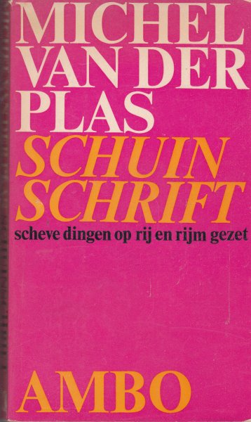 Plas, Michel van der - Schuin schrift (satires 1946-1971)