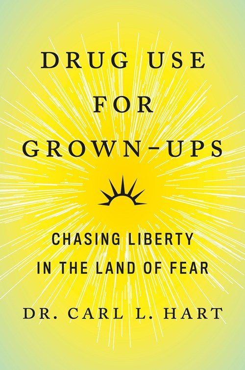Carl L. Hart - Drug Use For Grown-ups