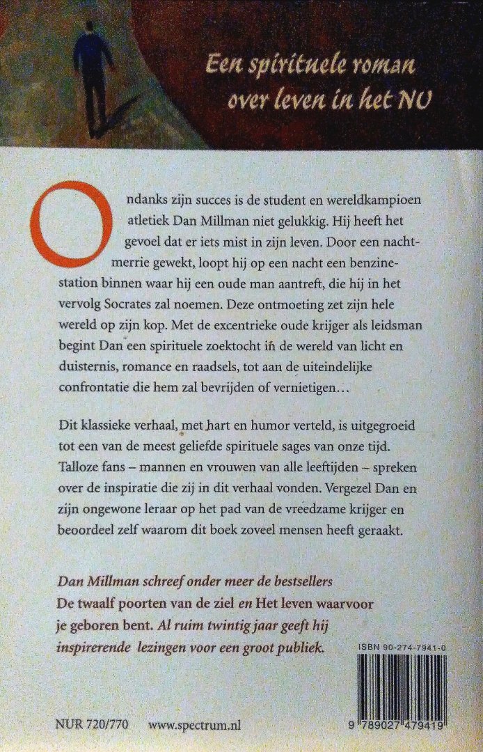 Millman , Dan . [ isbn 9789027479419 ]  4617 - Een  Ongewone  Leraar  . ( De weg van de vreedzame krijger . ) Ondanks zijn succes is de student en wereldkampioen atletiek Dan Millman niet gelukkig. Hij heeft het gevoel dat er iets mist in zijn leven. Door een nachtmerrie gewekt, loopt hij op -
